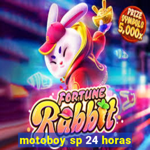 motoboy sp 24 horas